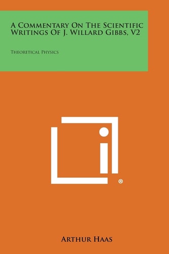 A Commentary on the Scientific Writings of J. Willard Gibbs, V2 Theoretical Physics