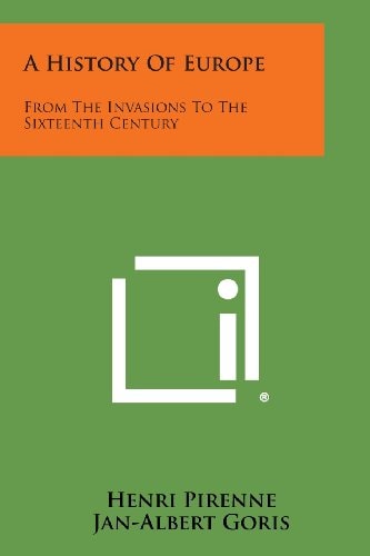 A History of Europe From the Invasions to the Sixteenth Century