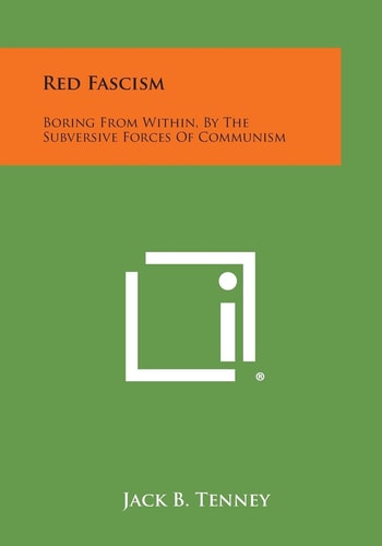 Red Fascism Boring from Within, by the Subversive Forces of Communism