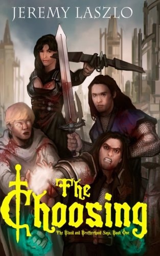 The Choosing Book One of The Blood and Brotherhood Saga