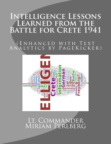 Intelligence Lessons Learned from the Battle for Crete 1941 (Enhanced with Text Analytics by PageKicker)