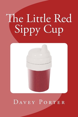 The Little Red Sippy Cup Proof