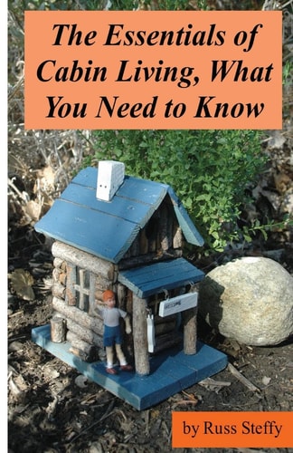 The Essentials of Cabin Living, What You Need to Know (Black and White Edition)