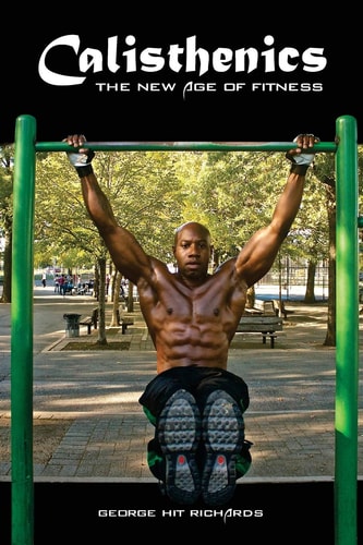 Calisthenics (B&W): The New Age Of Fitness (B&W)