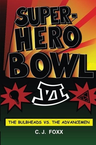 The Super-Hero Bowl VI The Bulbheads Vs the Advancemen