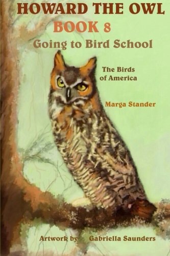 Howard the Owl Book 8 Going to Bird School