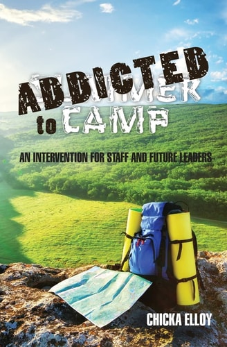 Addicted to Camp An Intervention for Staff and Future Leaders