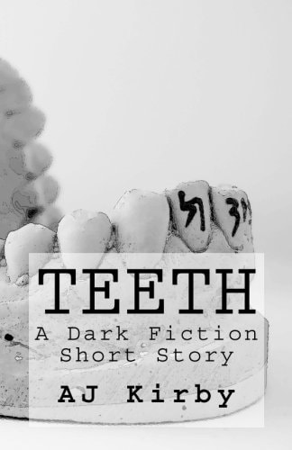 Teeth A Dark Fiction Short Story