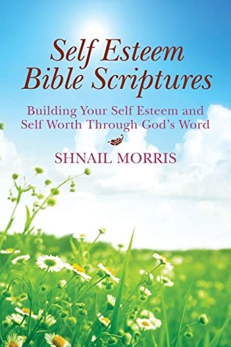 Self Esteem Bible Scriptures Building Your Self Esteem and Self Worth Through Gods Word