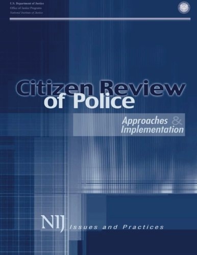 Citizen Review of Police Approaches and Implementation
