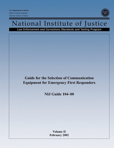 Guide for the Selection of Communication Equipment for Emergency First Responders (Volume II)