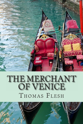 The Merchant of Venice The Novel (Shakespeare's Classic Play Retold As a Novel)