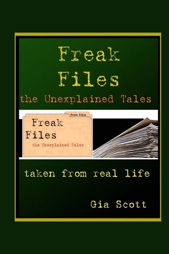 Freak Files The Unexplained Tales
