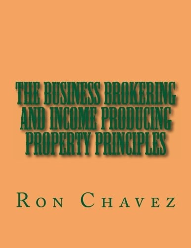 The Business Brokering and Income Producing Property Principles