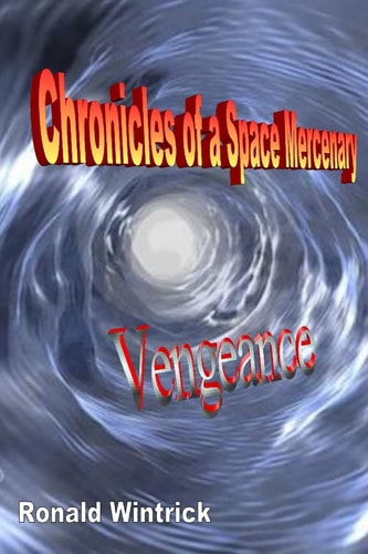 Chronicles of a Space Mercenary Vengeance