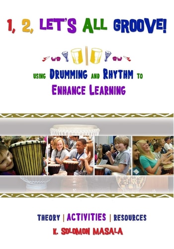 1, 2, Let's All Groove Using Drumming And Rhythm to Enhance Classroom Learning