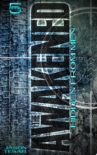 Hidden from Men: The Awakened Book Five