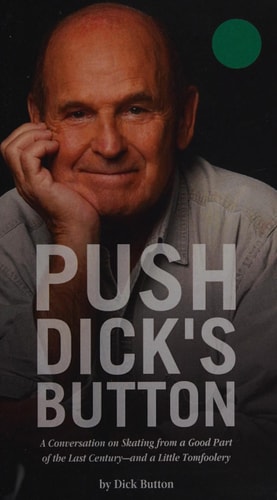 Push Dick's Button A Conversation on Skating from a Good Part of the Last Century--and a Little Tomfoolery