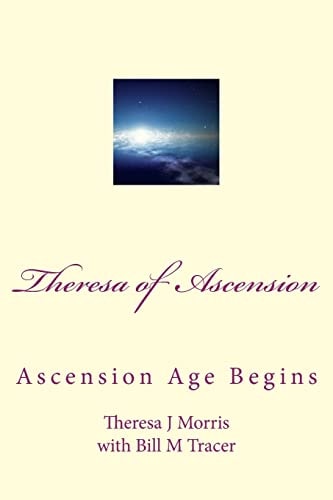 Theresa of Ascension Ascension Age Begins