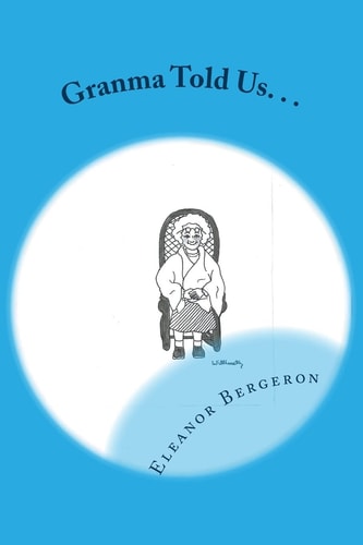 Granma Told Us. . . --