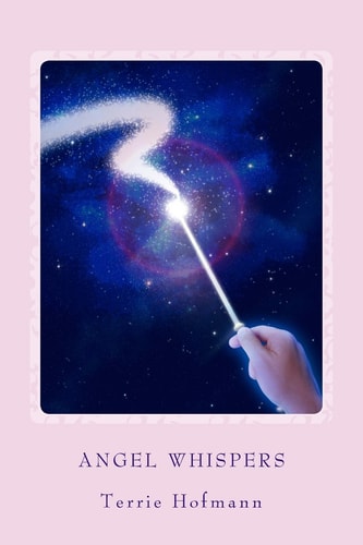 Angel Whispers A Guide on Angels and How to Connect to Them