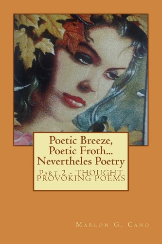 Poetic Breeze, Poetic Froth...Nevertheles Poetry (Puwet3ry) Part 2 Part 2 - Poetic Froth
