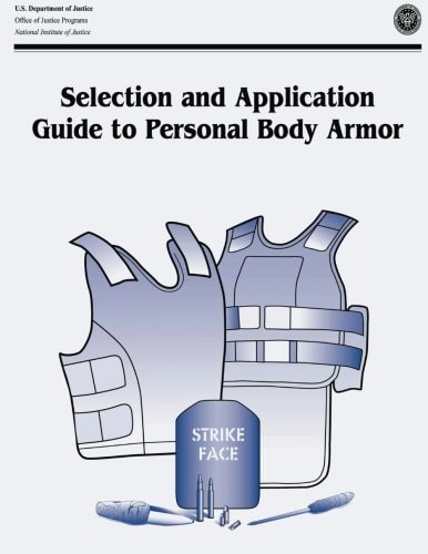 Selection and Application Guide to Personal Body Armor NIJ Guide 100-01