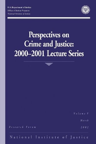 Perspectives on Crime and Justice 2000-2001 Lecture Series