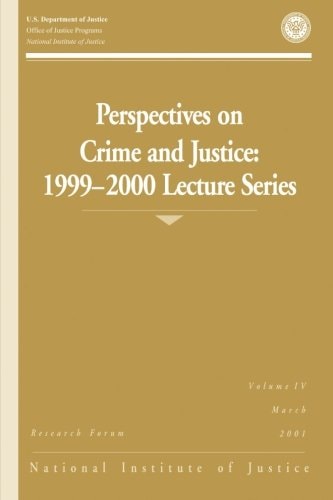 Perspectives on Crime and Justice 1999-2000 Lecture Series