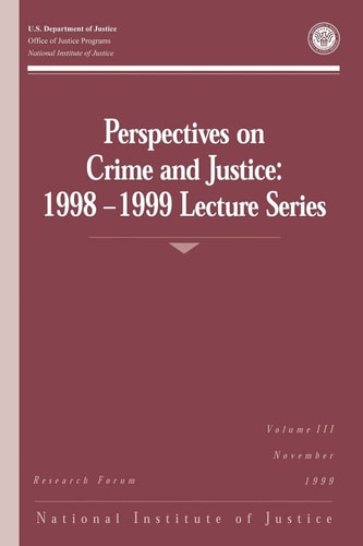 Perspectives on Crime and Justice 1998-1999 Lecture Series