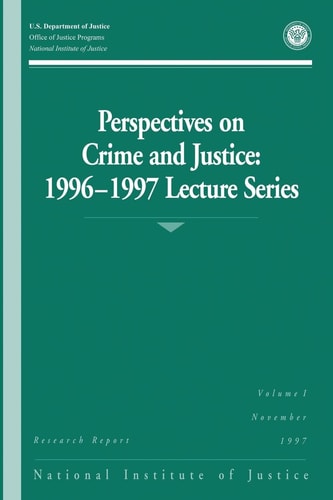 Perspectives on Crime and Justice 1996-1997 Lecture Series