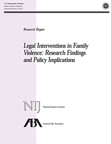 Legal Interventions in Family Violence Research Findings and Policy Implications