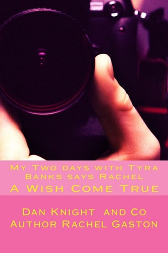 My Two Days with Tyra Banks Says Rachel A Wish Come True
