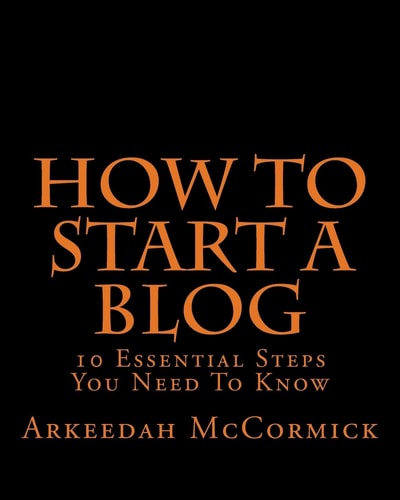 How to Start A Blog 10 Essential Steps You Need To Know