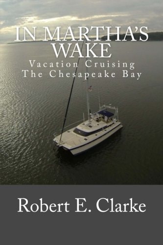 In Martha's Wake Vacation Cruising the Chesapeake Bay