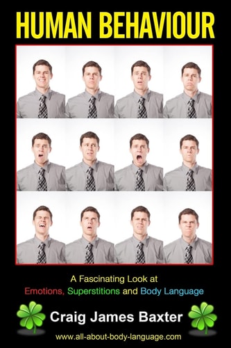Human Behaviour A Fascinating Look at Emotions, Superstitions and Body Languag