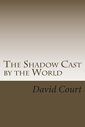 The Shadow Cast by the World A Collection of Short Stories