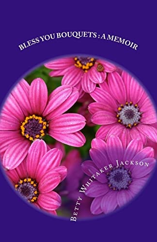 Bless You Bouquets A Memoir