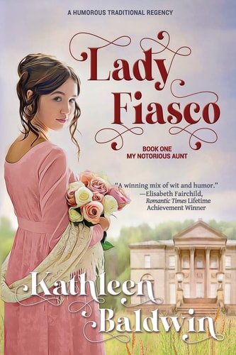 Lady Fiasco A Traditional Regency Romance