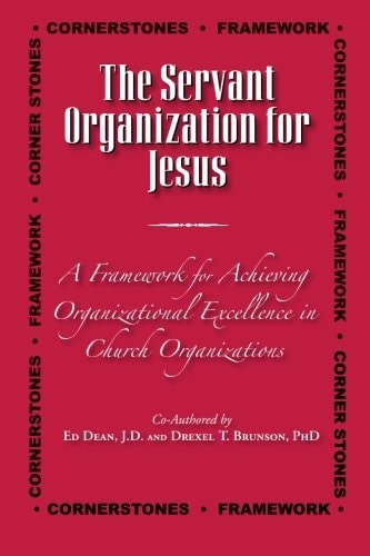 The Servant Organization for Jesus A Framework for Church Excellence
