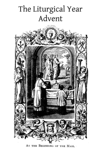 The Liturgical Year Advent