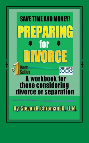 Save Time and Money Preparing For Divorce Workbook for Those Considering Separation Or Divorce