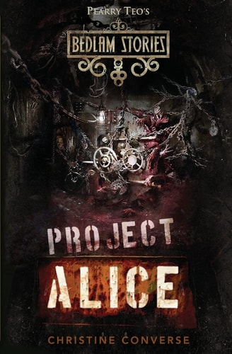 Bedlam Stories Project Alice