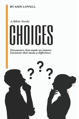 Choices A Bible Study
