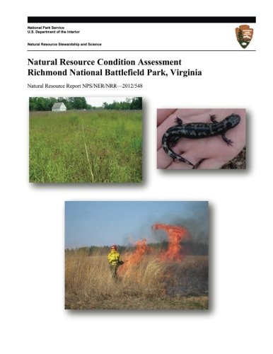Natural Resource Condition Assessment Richmond National Battlefield Park, Virginia