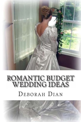 Romantic Budget Wedding Ideas Where to Find Cheap Wedding Dresses, Reception Venues and More