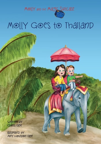 Molly and the Magic Suitcase Molly Goes to Thailand