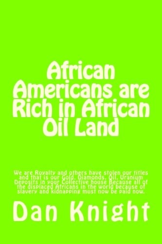 African Americans Are Rich in African Oil Land Gold, Diamonds, Oil, Uranium Deposits in Your House