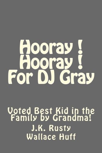 Hooray! Hooray! For Dj Gray