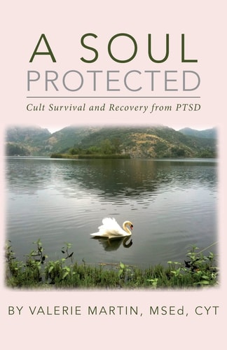 A Soul Protected Cult Survival and Recovery from PTSD